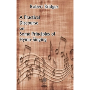 A Practical Discourse on Some Principles of Hymn-Singing