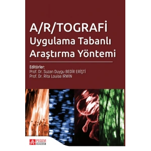 A/R/TOGRAFİ Uygulama Tabanlı Araştırma Yöntemi