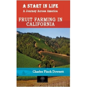 A Start in Life: A Journey Across America - Fruit Farming in California