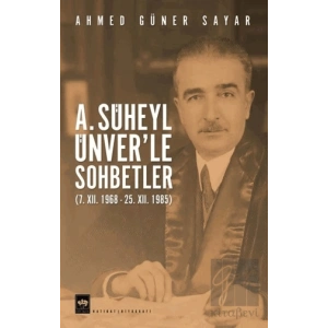 A. Süheyl Ünverle Sohbetler