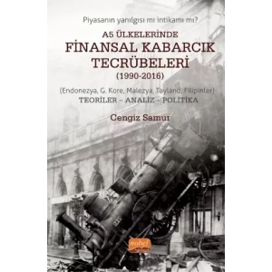 A5 ÜLKELERİNDE FİNANSAL KABARCIK TECRÜBELERİ (1990-2016) (Endonezya, G. Kore, Malezya, Tayland, Filipinler) TEORİLER - ANALİZ - POLİTİKA