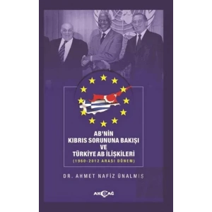 ABnin Kıbrıs Sorununa Bakışı ve Türkiye AB İlişkileri