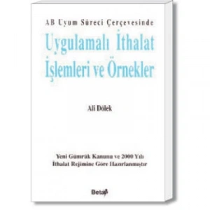 AB Uyum Süreci Çerçevesinde Uygulamalı İthalat İşlemleri