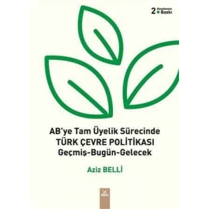ABye Tam Üyelik Sürecinde Türk Çevre Politikası