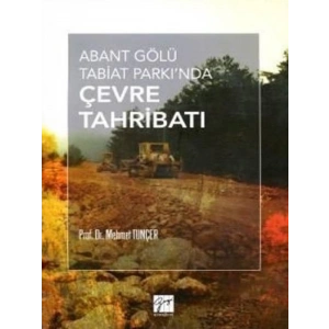 Abant Gölü Tabiat Parkında Çevre Tahribatı - Mehmet Tunçer
