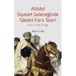 Abbasi Siyaset Geleneğinde Sasani-Fars Tesiri