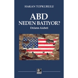 ABD Neden Batıyor? - Doların Akıbeti