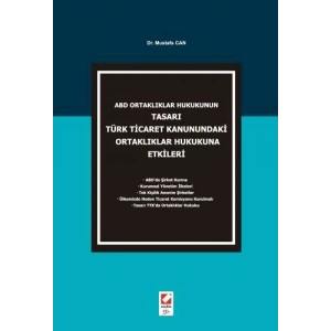ABD Ortaklıklar Hukukunun Tasarı Türk Ticaret Kanunundaki Ortaklıklar Hukukuna Etkileri