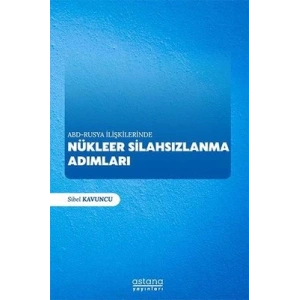 ABD - Rusya İlişkilerinde Nükleer Silahsızlanma Adımları