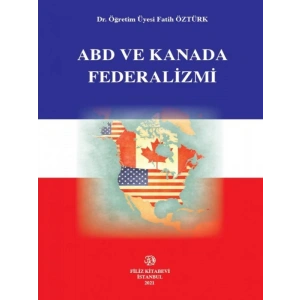 Abd Ve Kanada Federalizmi (Ciltli) - Fatih Öztürk