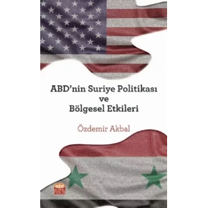 ABD’nin Suriye Politikası ve Bölgesel Etkileri