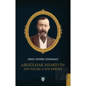 Abdülhak Hamid’in Son Yılları ve Son Şiirleri