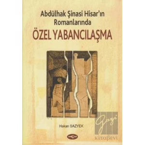 Abdülhak Şinasi Hisar’ın Romanlarında Özel Yabancılaşma