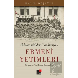 Abdülhamidden Cumhuriyete Ermeni Yetimleri