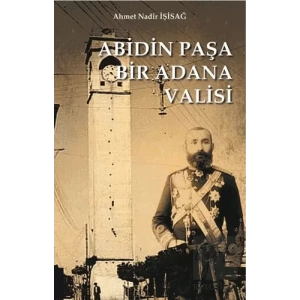 Abidinpaşa Bir Adana Valisi