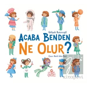 Acaba Benden Ne Olur ?