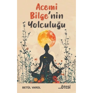 Acemi Bilge’nin Yolculuğu