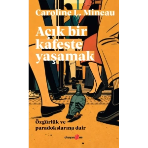 Açık Bir Kafeste Yaşamak