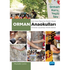 AÇIK HAVA ÖĞRENME MODELİ OLARAK ORMAN ANAOKULLARI -Ormanda Uygulamaya Yönelik Adımlar-