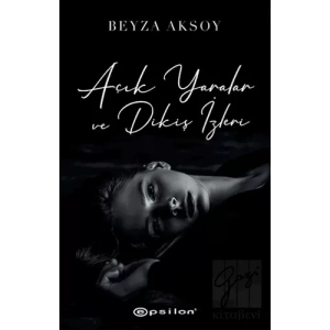 Açık Yaralar ve Dikiş İzleri