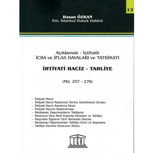 Açıklamalı – İçtihatlı İcra ve İflas Davaları ve Tatbikatı - İhtiyati Haciz- Tahliye (Seri 12)