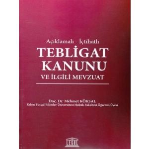 Açıklamalı - İçtihatlı Tebligat Kanunu ve İlgili Mevzuat