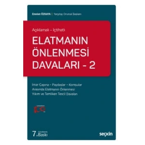 Açıklamalı – İçtihatlıElatmanın Önlenmesi Davaları – 2 İmar Çapına – Paydaşlar – Komşular Arasında Elatmanın Önlenmesi Yıkım ve Temliken Tescil Davaları