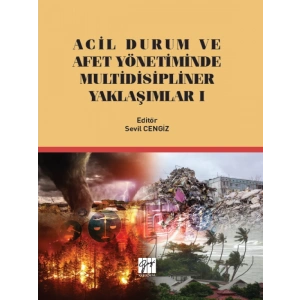 Acil Durum ve Afet Yönetiminde Multidisipliner Yaklaşımlar 1 - Sevil CENGİZ