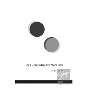 Acil Gerçekdışılıkta Maceralar