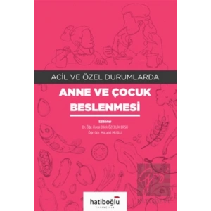 Acil ve Özel Durumlarda Anne ve Çocuk Beslenmesi