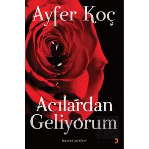 Acılardan Geliyorum