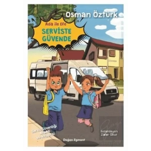 Ada İle Efe Serviste Güvende