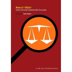 Adalet Gözet: Yargı Sistemi Üzerine Bir İnceleme