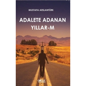 Adalete Adanan Yıllar-M