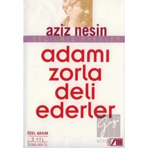 Adamı Zorla Deli Ederler