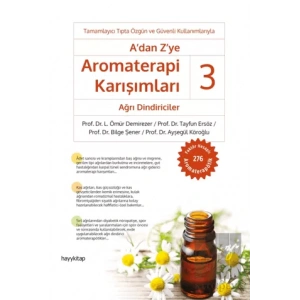 A’dan Z’ye Aromaterapi Karışımları - 3 Ağrı Dindiriciler