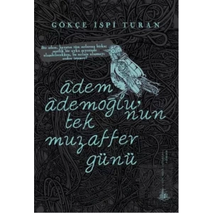 Adem Ademoğlunun Tek Muzaffer Günü