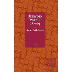 Adem’den Öncesine Dönüş