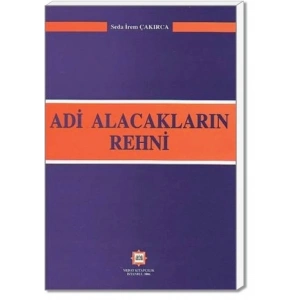 ADİ ALACAKLARIN REHNİ / S.İ.ÇAKIRCA / 2006