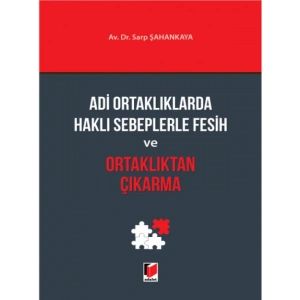 Adi Ortaklıklarda Haklı Sebeplerle Fesih ve Ortaklıktan Çıkarma - Sarp Şahankaya