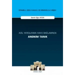 Adil Yargılanma Hakkı Bağlamında Anonim Tanık