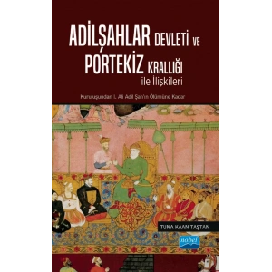 Adilşahlar Devleti ve Portekiz Krallığı ile Olan İlişkileri