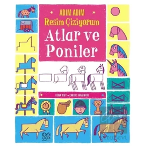 Adım Adım Resim Çiziyorum: Atlar ve Poniler