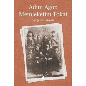 Adım Agop Memleketim Tokat