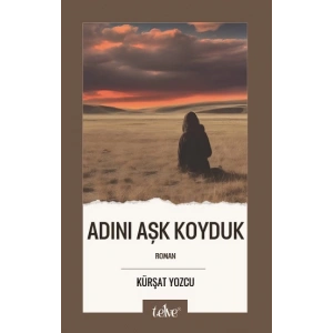 Adını Aşk Koyduk