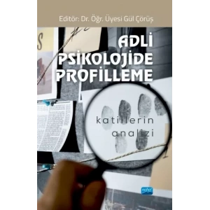 ADLİ PSİKOLOJİDE PROFİLLEME - Katillerin Analizi