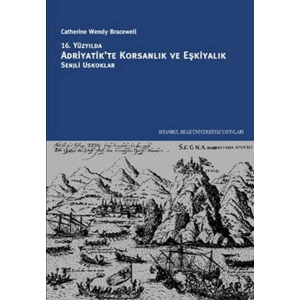 Adriyatikte Korsanlık ve Eşkiyalık: 16. Yüzylda