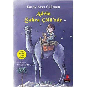 Advin Sahra Çölünde - İlginç Ülkeler Dizisi 1. Kitap
