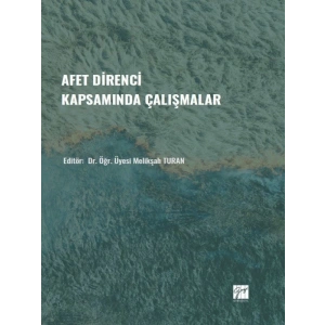 Afet Direnci Kapsamında Çalışmalar - Dr. Öğr. Üyesi Melikşah TURAN