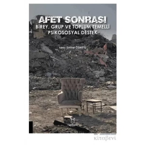 Afet Sonrası Birey, Grup ve Toplum Temelli Psikososyal Destek